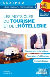Lexipro : Les Mots Clés Tourisme Et De L'Hôtellerie Français-Espagnol