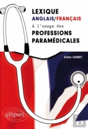 Lexique Anglais/Français À L'Usage Des Professions Paramédicales