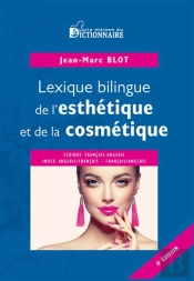 Lexique Bilingue De L'Esthétique & De La Cosmétique Français/Anglais (4e Édition)