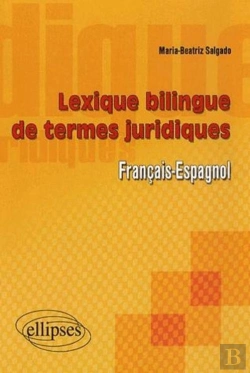 Bertrand.pt - Lexique Bilingue De Termes Juridiques (Français-Espagnol)