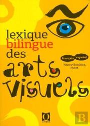 Lexique Bilingue Des Arts Visuels Français/Espagnol