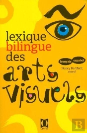 Lexique Bilingue Des Arts Visuels Français/Espagnol