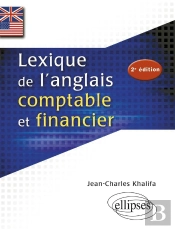Lexique De L'Anglais Comptable Et Financier - 2e Édition