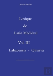 Lexique De Latin Médiéval Vol. Iii  Labacensis - Qwarva