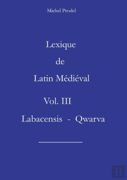 Bertrand.pt - Lexique De Latin Médiéval Vol. Iii  Labacensis - Qwarva