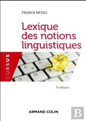 Lexique Des Notions Linguistiques - 3e Ed.