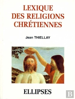 Bertrand.pt - Lexique Des Religions Chrétiennes
