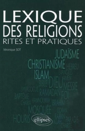 Lexique Des Religions. Rites Et Pratiques