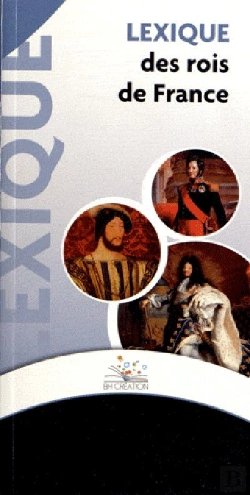 Bertrand.pt - Lexique Des Rois De France