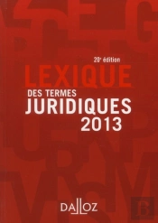 Lexique Des Termes Juridiques (Édition 2013)