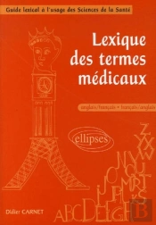 Lexique Des Termes Médicaux ; Anglais-Francais/Francais-Anglais