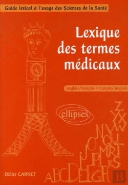 Bertrand.pt - Lexique Des Termes Médicaux ; Anglais-Francais/Francais-Anglais