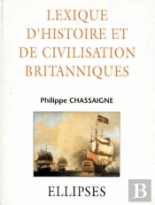 Lexique D'Histoire Et De Civilisation Britanniques