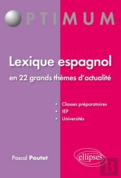 Lexique Espagnol En 22 Grands Thèmes D'Actualité