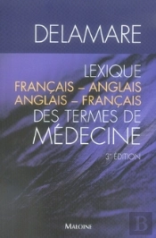 Lexique Français-Anglais/Anglais-Français Des Termes De Médecine (3e Édition)