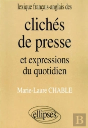 Lexique Français/Anglais Des Clichés De Presse Et Expressions Du Quotidien