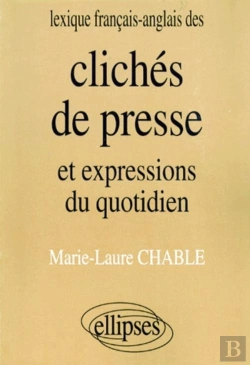 Bertrand.pt - Lexique Français/Anglais Des Clichés De Presse Et Expressions Du Quotidien