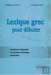 Lexique Grec Pour Debuter Vocabulaire Frequentiel Presentation Thematique Expressions