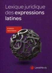 Lexique Juridique Des Expressions Latines (8e Édition)