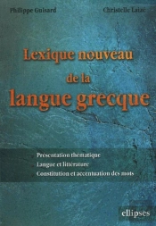 Lexique Nouveau De La Langue Grecque - Présentation Thématique, Langues Et Littératures, Constitution Et Accentuation Des Mots