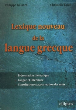Bertrand.pt - Lexique Nouveau De La Langue Grecque - Présentation Thématique, Langues Et Littératures, Constitution Et Accentuation Des Mots