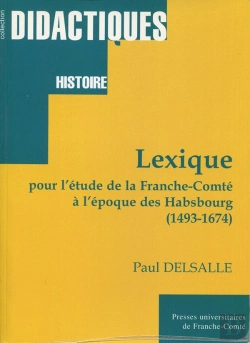 Bertrand.pt - Lexique Pour L'Étude De La Franche-Comté À L'Époque Des Habsbourg, 1493-1674