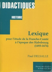 Lexique Pour L'Étude De La Franche-Comté À L'Époque Des Habsbourg, 1493-1674