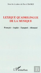 Lexique Quadrilingue De La Musique Francais, Anglais, Espagnol, Allemand