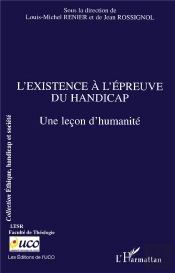 L'Existence À L'Épreuve Du Handicap ; Une Leçon D'Humanité