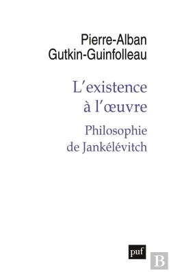 Bertrand.pt - L'Existence À L'Oeuvre : Philosophie De Jankélévitch