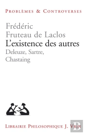 L'Existence Des Autres : Deleuze, Sartre, Chastaing