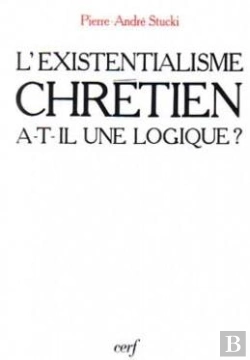 Bertrand.pt - L'Existentialisme Chrétien A-T-Il Une Logique ?