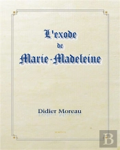 L'Exode De Marie-Madeleine