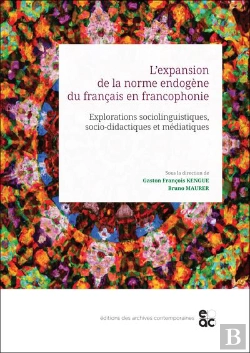 Bertrand.pt - L'Expansion De La Norme Endogene Du Francais En Francophonie - Explorations Sociolinguistiques, Soci