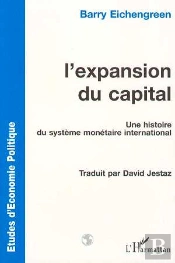 L'Expansion Du Capital : Une Histoire Du Système Monétaire International