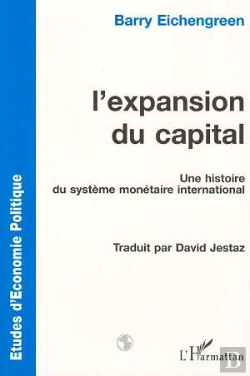 Bertrand.pt - L'Expansion Du Capital : Une Histoire Du Système Monétaire International