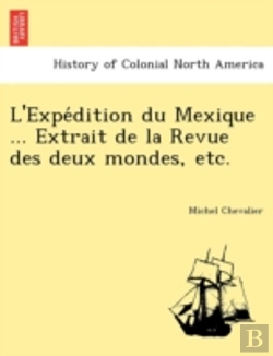 Bertrand.pt - L'Expe Dition Du Mexique ... Extrait De