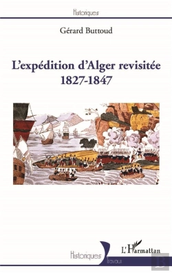 Bertrand.pt - L'Expédition D'Alger Revisitée 1827-1847