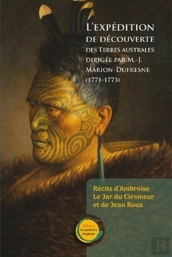 Bertrand.pt - L'Expédition De Découverte Des Terres Australes Dirigée Par M.-J. Marion-Dufresne (1771-1773) : Récits D'Ambroise Le Jar Du Clesmeur Et De Jean Roux