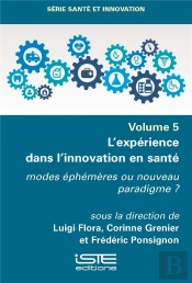 L'Expérience Dans L'Innovation En Santé : Modes Éphémères Ou Nouveau Paradigme ?