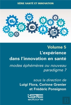 Bertrand.pt - L'Expérience Dans L'Innovation En Santé : Modes Éphémères Ou Nouveau Paradigme ?