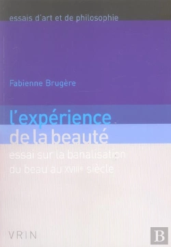 Bertrand.pt - L'Expérience De La Beauté ; Essai Sur La Banalisation Du Beau Au Xviii Siècle