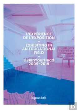 Bertrand.pt - L'Expérience De L'Exposition ; Liveinyourhead 2009-2019