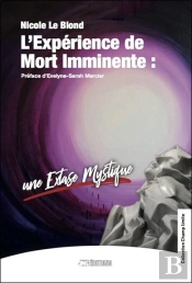L'Experience De Mort Imminente : Une Extase Mystique