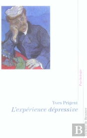 L'Expérience Dépressive : La Parole D'Un Psychiatre