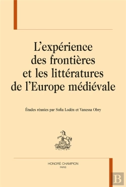 Bertrand.pt - L'Expérience Des Frontières Et Les Littératures De L'Europe Médiévale