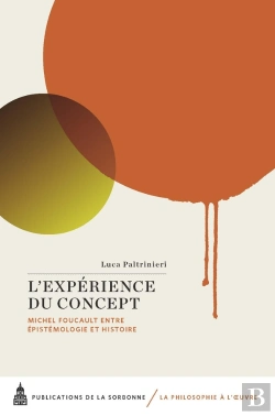 Bertrand.pt - L'Expérience Du Concept : Michel Foucault Entre Épistémologie Et Histoire