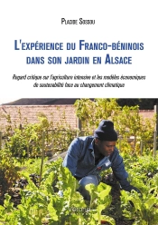 L'Expérience Du Franco-Béninois Dans Son Jardin En Alsace : Regard Critique Sur L'Agriculture Intensive