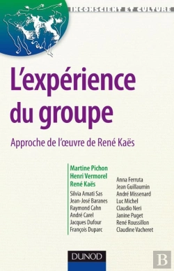 Bertrand.pt - L'Expérience Du Groupe - Approche De L'Oeuvre De René Kaës : Approche De L'Oeuvre De René Kaës