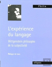 L'Experience Du Langage, Wittgenstein Philosophe De La Subjectivite